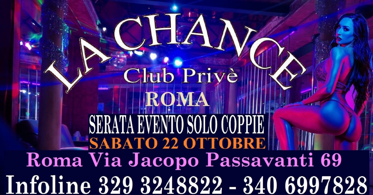 SERATA COPPIE LA CHANCE - La Chance a , Roma, Club Privè, Scambisti