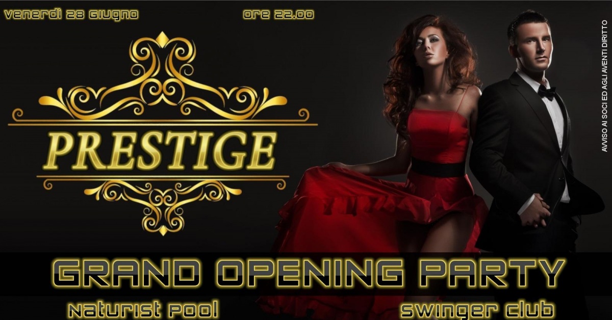 GRAND OPENING - PRESTIGE CLUB PRIVE a , Rimini, Club Privè, Scambisti